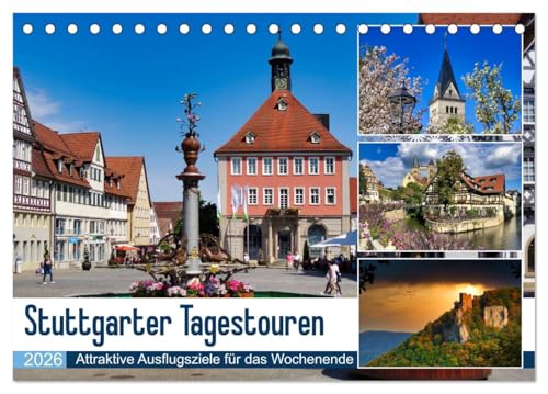 Stuttgarter Tagestouren (Tischkalender 2026 DIN A5 quer), CALVENDO Monatskalender: Attraktive Ausflugsziele in der Region um Stuttgart (CALVENDO Orte) von CALVENDO