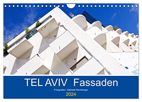 TEL AVIV Fassaden (Wandkalender 2024 DIN A4 quer) (Wandkalender 2024 DIN A4 hoch), CALVENDO Monatskalender: Der Bauhaus-Stil im Kontrast: Die Weiße ... des Weltkulturerbes. (CALVENDO Orte) von CALVENDO