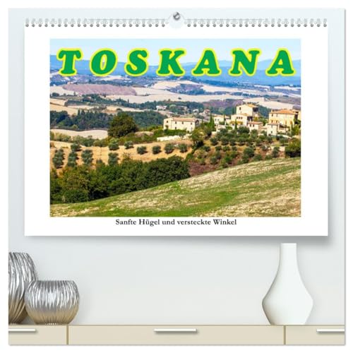 Toskana sanfte Hügel und versteckte Winkel (hochwertiger Premium Wandkalender 2026 DIN A2 quer), Kunstdruck in Hochglanz: Schönheit und Faszination gepaart mit harmonischen Farben. (CALVENDO Orte) von CALVENDO