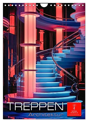 Treppen Architektur (Wandkalender 2026 DIN A4 hoch), CALVENDO Monatskalender: Treppen Architektur - die Schönheit geschwungener Formen und außergewöhnlicher Designs (CALVENDO Orte) von CALVENDO