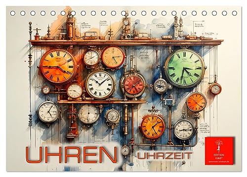 Uhren Uhrzeit (Tischkalender 2026 DIN A5 quer), CALVENDO Monatskalender: Uhren Uhrzeit - eine Verschmelzung von Technologie und Kreativität. (CALVENDO Technologie) von CALVENDO