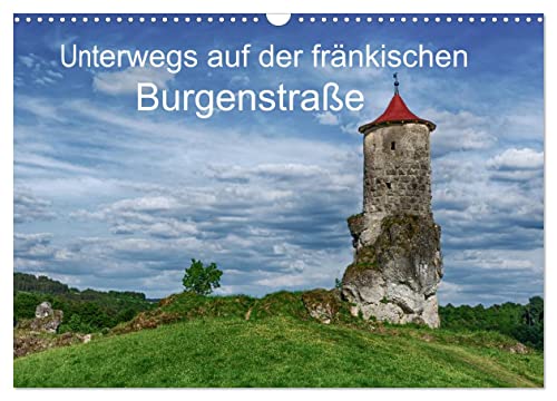 Unterwegs auf der fränkischen Burgenstraße (Wandkalender 2026 DIN A3 quer), CALVENDO Monatskalender: Burgen, Schlösser und Burgruinen der fränkischen Schweiz (CALVENDO Orte) von CALVENDO