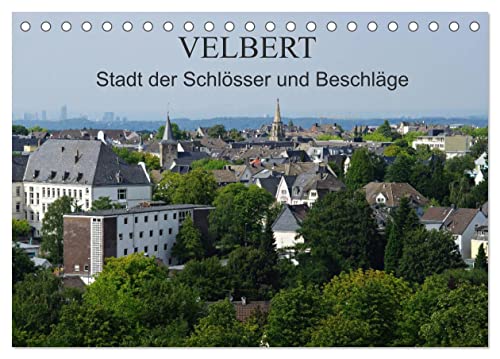 Velbert - Stadt der Schlösser und Beschläge (Tischkalender 2026 DIN A5 quer), CALVENDO Monatskalender: Velbert liegt im Bergischen Land und ist ... und Beschlägeindstrie (CALVENDO Orte) von CALVENDO