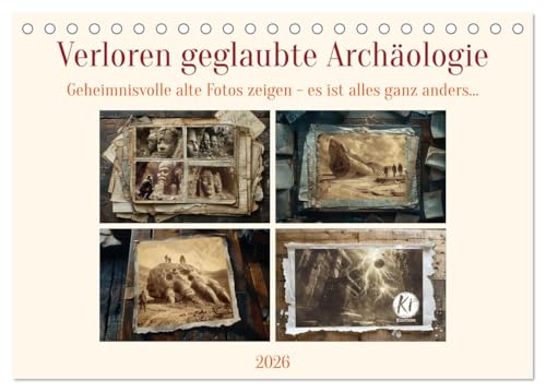 Verloren geglaubte Archäologie (Tischkalender 2026 DIN A5 quer), CALVENDO Monatskalender: Unbekannte Zivilisationen? Sepia-Schnappschüsse aus der Geschichte (CALVENDO Wissenschaft) von CALVENDO