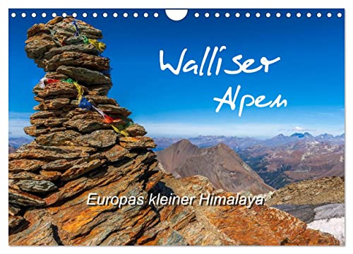 Walliser Alpen – Europas »kleiner« Himalaya (Wandkalender 2026 DIN A4 quer), CALVENDO Monatskalender: Warum in die Ferne schweifen ... (CALVENDO Natur) von CALVENDO