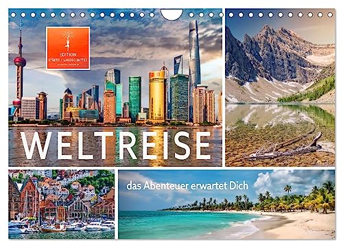 Weltreise - das Abenteuer erwartet Dich (Wandkalender 2024 DIN A4 quer), CALVENDO Monatskalender: Jeden Monat eine der schönsten Städte oder Landschaften der Welt. (CALVENDO Orte) von CALVENDO