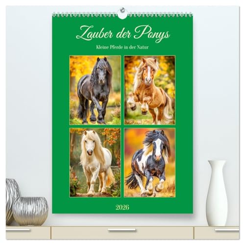 Zauber der Ponys. Kleine Pferde in der Natur (hochwertiger Premium Wandkalender 2026 DIN A2 hoch), Kunstdruck in Hochglanz: Die liebenswerte Welt der Ponys in malerischen Landschaften (CALVENDO Tiere) von CALVENDO