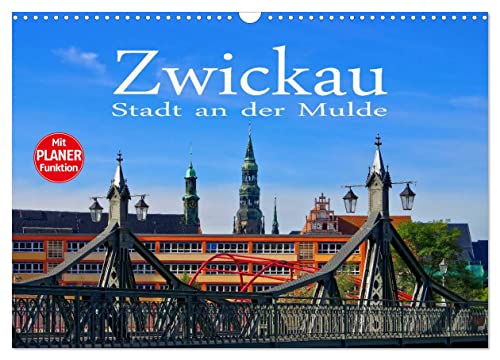 Zwickau - Stadt an der Mulde (Wandkalender 2026 DIN A3 quer), CALVENDO Monatskalender: Zwischen Vogtland und Erzgebirge (CALVENDO Orte) von CALVENDO