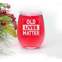 Old Lives Matter - Graviertes Stielloses Weinglas Lustiges Geschenk Für Papa, Mama, Oma, Opa, Nana Ruhestand & Geburtstag 50Er, 60Er, 70Er Jahre von CARVELITA