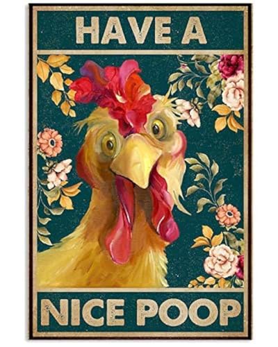 Lustiges Huhn Blechschild Have A Nice Retro Poster Home Schlafzimmer Wohnzimmer Badezimmer Dekor Bild Lustiges Geschenk Poster Malerei 30,5 x 20,3 cm von CCPARTON