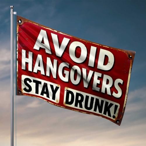 Gartenflagge, lustig, bleiben Sie betrunken, um Kater zu vermeiden? Flagge, Windsäcke, Outdoor-Autofahnen für Zimmer (120 x 180 cm) von CDSS