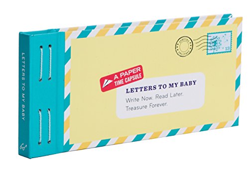 Letters to My Baby: Write Now. Read Later. Treasure Forever. Letters to My Baby: Write Now. Read Later. Treasure Forever. von Chronicle Books
