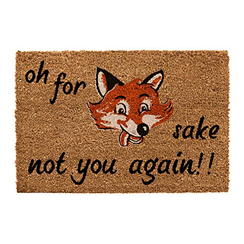 CKB Ltd® OH for Fox Sake NOT You Again Novelty Doormat Kokosmatte Türmatte Fußmatte Einzigartige Fußabtreter Front/Back Door Matten mit einem rutschfesten PVC-Rücken - Natürliche Coir von CKB Ltd