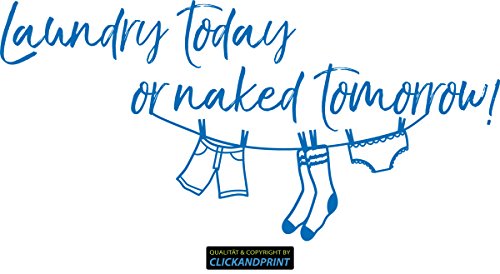 CLICKANDPRINT Aufkleber » Laundry Today or Naked Tomorrow, 30x14,5cm, Azurblau • Wandtattoo/Wandaufkleber/Wandsticker/Wanddeko/Vinyl von CLICKANDPRINT