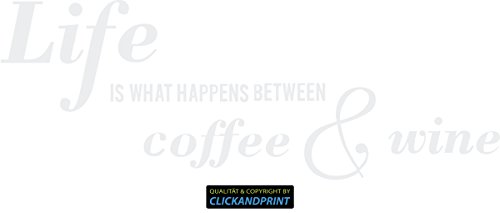 CLICKANDPRINT Aufkleber » Life is What Happens Between Coffee & Wine, 30x10,8cm, Weiß • Wandtattoo/Wandaufkleber/Wandsticker/Wanddeko/Vinyl von CLICKANDPRINT