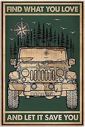 Metall-Blechschild mit Aufschrift "Find What You Love and Let It Save You", Jeep-Poster, Gemälde für Männer, Höhle, Garage, Zuhause, Salon, Wanddekoration, Partner, Retro-Poster, 20,3 x 30,5 cm Metall-Blechschild mit Aufschrift "Find What You Love and Let It Save You", Jeep-Poster, Gemälde für Männer, Höhle, Garage, Zuhause, Salon, Wanddekoration, Partner, Retro-Poster, 20,3 x 30,5 cm von CNM123