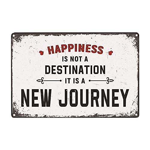 COCAINK Metall-Blechschild mit Aufschrift "Happiness is Not a Destination It is a New Journey", Vintage-Blechschild für Männer und Frauen, Wanddekoration für Bars, Restaurants, Cafés, Pubs von COCAINK