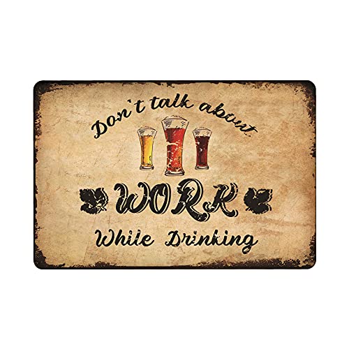 COCAINK Metallschild mit Aufschrift "Don't Talk About Work While Drinking" für Garage, Man Cave, Wandkunst, Dekoration, Warnung, Geniale Arbeit, Metallschilder von COCAINK