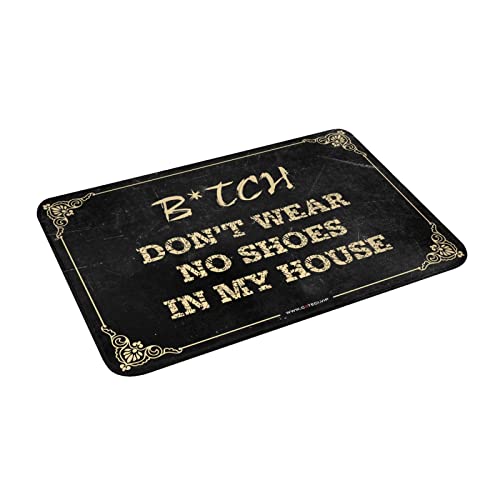 COTECI Matte für Schuhe an der Tür Bitch Don't Wear, No Shoes In My House Mat Herbstmatten Outdoor Schreibtisch Bodenmatte (Größe: 40 x 60 cm) von COTECI