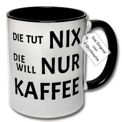 CRP Tasse mit Spruch - Lustige Kaffeetasse DIE TUT NIX DIE Will NUR Kaffee Geschenkidee Frauen Geburtstag (A: Schwarz-Weiß) von CRP