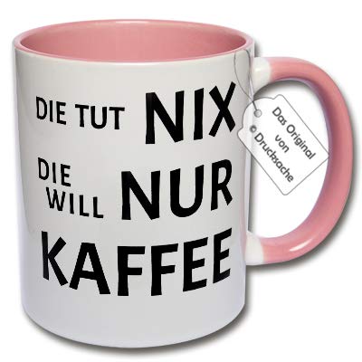 CRP Tasse mit Spruch - Lustige Kaffeetasse DIE TUT NIX DIE Will NUR Kaffee Geschenkidee Frauen Geburtstag (F: Rosa) von CRP