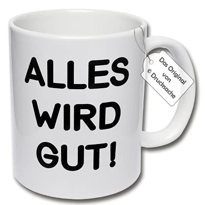 Lustige Tasse, Kaffeetasse mit Spruch "Alles wird gut!" Geschenk Kollegen (B: Weiß) von CRP