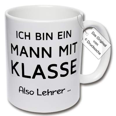 Lustige Tasse, Kaffeetasse mit Spruch "Ich bin ein Mann mit Klasse Also Lehrer ..." Spruchtasse Geschenk Lehrer (B: Weiß) von CRP