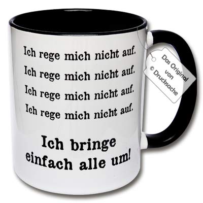 Lustige Tasse, Kaffeetasse mit Spruch "Ich rege mich nicht auf. Ich bringe einfach alle um!" Morgenmuffel Geschenk Büro (A: Schwarz-Weiß) von CRP