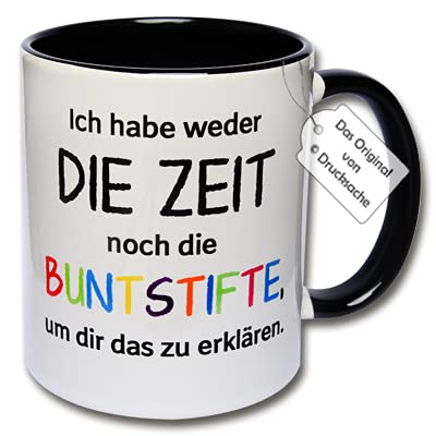 Lustige Tasse, Spruchtasse Ich habe weder die Zeit noch die Buntstifte, um dir das zu erklären Kaffeetasse mit Spruch Geschenk Büro (A: Schwarz-Weiß) von CRP