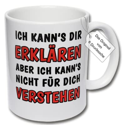 Lustige Tasse mit Spruch, Teetasse, Kaffeetasse "ICH KANN'S DIR ERKLÄREN ABER ICH KANN'S NICHT FÜR DICH VERSTEHEN" Geschenk für Kollegen und Freunde (C: Weiß) von CRP