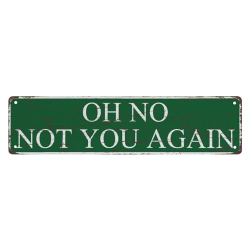 CUIYMXSC Vintage Metall-Blechschild Oh No Not You Again The Unique Wall Decoration Of The Vintage Diner Metal Tin Sign Shop Cafe Restaurant 4x16 Zoll von CUIYMXSC