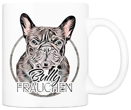 Cadouri Hunde-Tasse BULLY FRAUCHEN Kaffeetasse mit Spruch - Geschenk für Hundebesitzer von Cadouri