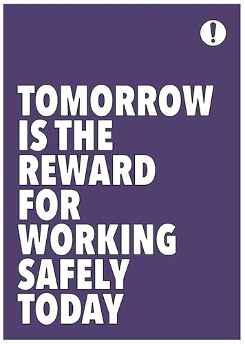 Tomorrow is the reward for working safely today poster, 420 x 594 mm, synthetisches Papier von Caledonia Signs