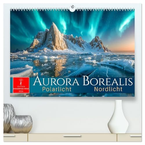 Aurora Borealis - Polarlicht Nordlicht (hochwertiger Premium Wandkalender 2026 DIN A2 quer), Kunstdruck in Hochglanz: Momente, in denen Himmel und Erde miteinander tanzen. (CALVENDO Natur) von Calvendo