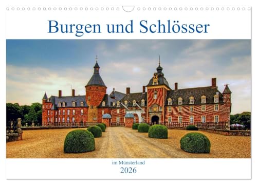 Burgen und Schlösser im Münsterland (Wandkalender 2026 DIN A3 quer), CALVENDO Monatskalender: Traumhafte Schlösser und romantische Burgen, die großen Schätze des Münsterlandes (CALVENDO Orte) von CALVENDO