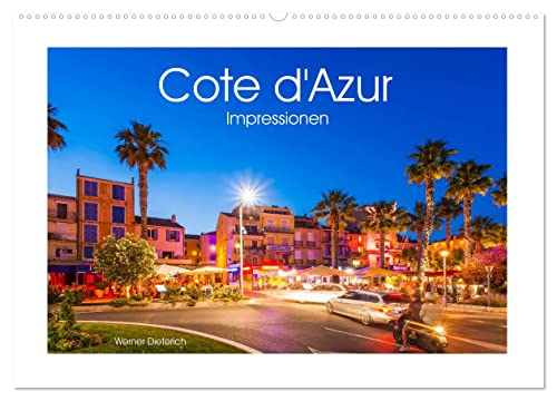 COTE D'AZUR Impressionen (Wandkalender 2026 DIN A2 quer), CALVENDO Monatskalender: Die Cote d'Azur oder auch Französische Riviera in 13 faszinierenden Aufnahmen. (CALVENDO Orte) von CALVENDO