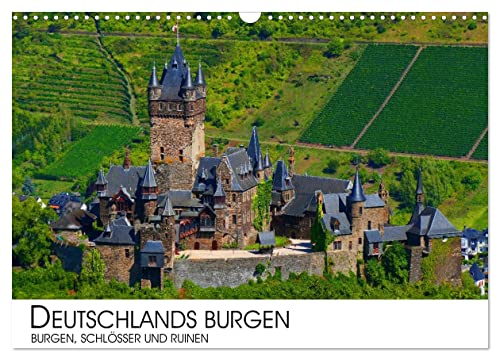 Deutschlands Burgen - Burgen, Schlösser und Ruinen (Wandkalender 2026 DIN A3 quer), CALVENDO Monatskalender: Eine Reise zu den schönsten Burgen, ... Ruinen Deutschlands (Teil I) (CALVENDO Orte) von CALVENDO