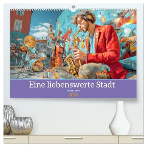 Eine liebenswerte Stadt - Voller Leben (hochwertiger Premium Wandkalender 2026 DIN A2 quer), Kunstdruck in Hochglanz: Bunte Alltagsszenen (CALVENDO Kunst) von Calvendo