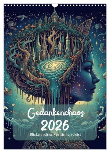 Gedankenchaos - Blicke in einer verwirrten Geist (Wandkalender 2026 DIN A3 hoch), CALVENDO Monatskalender: Surreale Blicke in Träume und Alpträume verwirrter Menschen (CALVENDO Kunst) von Calvendo