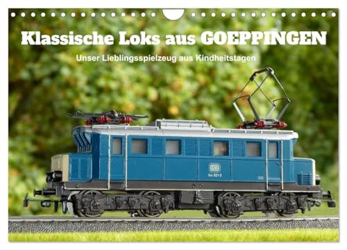 Klassische Loks aus Göppingen (Wandkalender 2026 DIN A4 quer), CALVENDO Monatskalender: 12 Monate, 12 Lokmodelle (CALVENDO Hobbys) von Calvendo