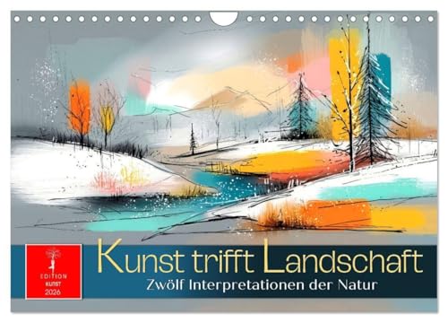 Kunst trifft Landschaft (Wandkalender 2026 DIN A4 quer), CALVENDO Monatskalender: Ein Bach führt durchs Jahr der Farben. (CALVENDO Kunst) von Calvendo