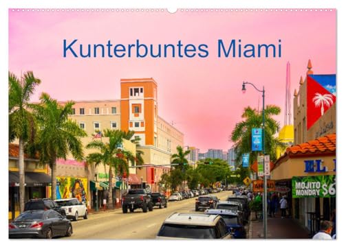 Kunterbuntes Miami (Wandkalender 2026 DIN A2 quer), CALVENDO Monatskalender: Bunte Bilder aus der Metropole Miami im US-Bundesstaat Florida (CALVENDO Orte) von CALVENDO