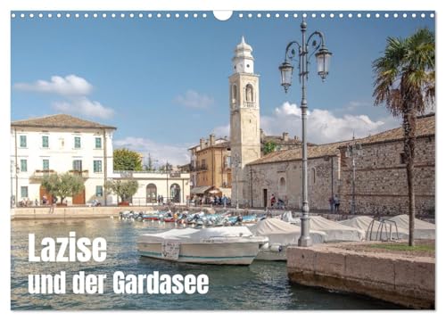 Lazise und der Gardasee (Wandkalender 2026 DIN A3 quer), CALVENDO Monatskalender: Romantische Hafenstadt in der Provinz Verona (CALVENDO Orte) von Calvendo