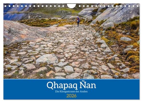Qhapaq Ñan - die Königsstrasse der Anden (Wandkalender 2026 DIN A4 quer), CALVENDO Monatskalender: Auf dem heiligen Weg durch die Anden (CALVENDO Orte) von Calvendo