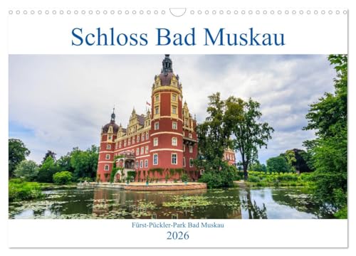 Schloss Bad Muskau (Wandkalender 2026 DIN A3 quer), CALVENDO Monatskalender: Einblicke in den Fürst-Pückler Park in Bad Muskau mit seinem Schloss (CALVENDO Orte) von CALVENDO