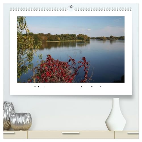 Unterwegs an der Loire (hochwertiger Premium Wandkalender 2026 DIN A2 quer), Kunstdruck in Hochglanz: Mehr als nur Schlösser ... (CALVENDO Orte) von CALVENDO