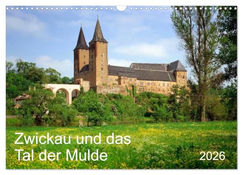 Zwickau und das Tal der Mulde (Wandkalender 2026 DIN A3 quer), CALVENDO Monatskalender: Mitelalterliche Bergbautradition und ein Ort der Reformation (CALVENDO Orte) von CALVENDO
