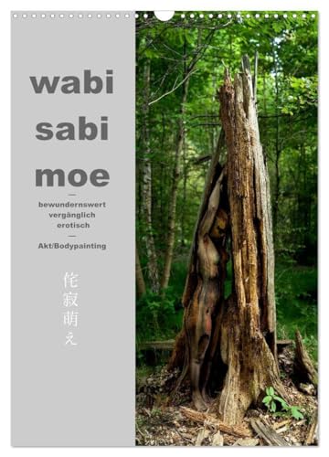 wabi sabi moe — bewundernswert vergänglich erotisch — Akt/Bodypainting (Wandkalender 2026 DIN A3 hoch), CALVENDO Monatskalender: Hingerissen von Vergänglichkeit, altem Holz und Staub (CALVENDO Erotik) von CALVENDO