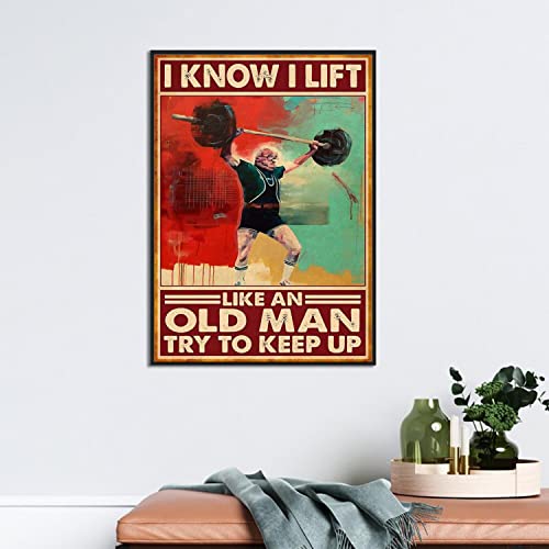 Metall-Blechschild im Retro-Stil, Motiv: Old Man Weightlifting Art I Know I Lift Like an Old Man Gym Dekoration Powerlifting Druck Geschenk für Gewichtheber Gewichtheben Liebhaber Geschenk rustikale von Cardigirl