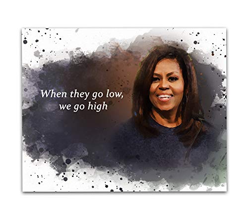Michelle Obama When They Go Low Zitat Wandkunst, 25.4x20.3 cm, ungerahmt, Kultige schwarze Geschichte ehemalige First Lady Obama Klassenzimmer, Wanddekoration, Bibliothekar, Historiker und Lehrer von Casi Art